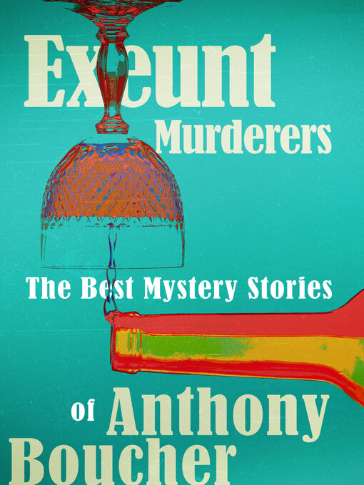 Title details for Exeunt Murderers by Anthony Boucher - Available
